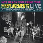 Not Ready For Prime Time. Live At The Cabaret Metro, Chicago, Il, January 11, 1986