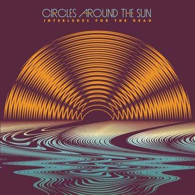 Interludes For The Dead - Vinile LP di Circles Around the Sun