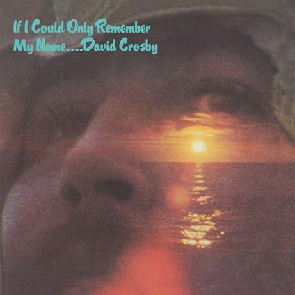 If I Could Only Remember My Name - CD Audio di David Crosby