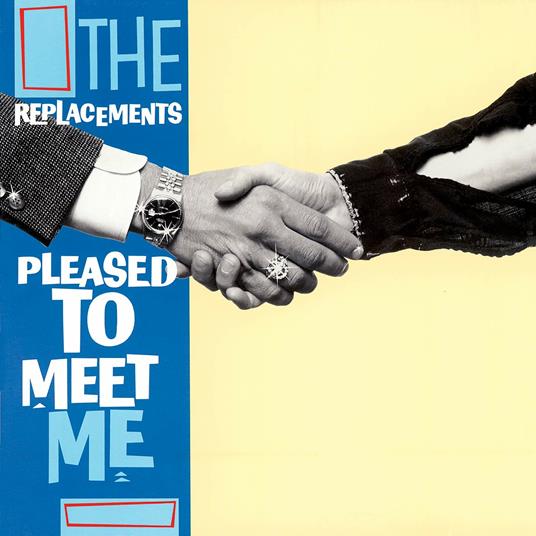 Pleased to Meet Me (Deluxe Edition) - Vinile LP + CD Audio di Replacements