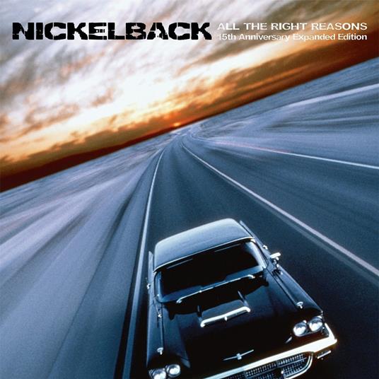 All the Right Reasons (15th Anniversary Expanded Edition) - CD Audio di Nickelback