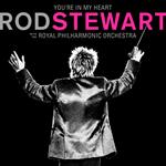 You're in My Heart. Rod Stewart with the Royal Philarmonic Orchestra