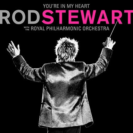You're in My Heart. Rod Stewart - Vinile LP di Rod Stewart