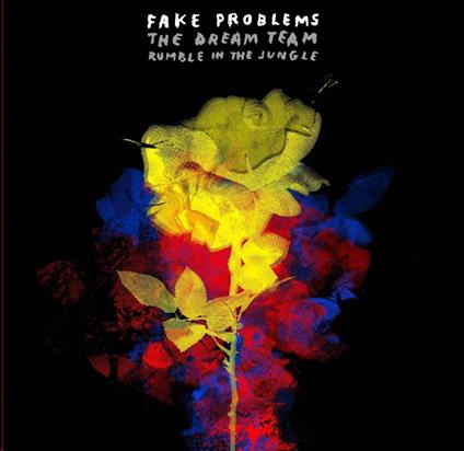 Dream Team-Rumble In The Jungle - Vinile LP di Fake Problems