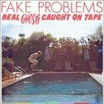 Real Ghosts Caught on - CD Audio di Fake Problems