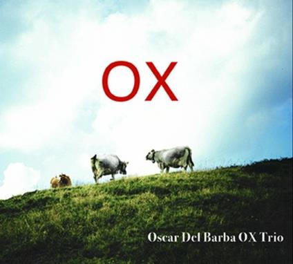 Ox Trio - CD Audio di Oscar Del Barba