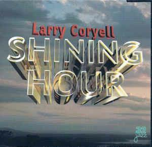 Shining Hour - CD Audio di Larry Coryell