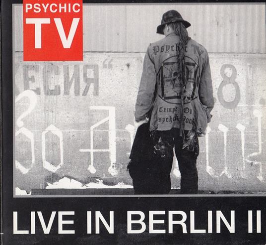 Live In Berlin II - CD Audio di Psychic TV