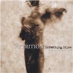 Something Stirs - CD Audio di Attrition