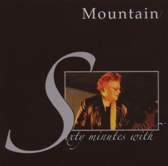 Sixty Minutes With... - CD Audio di Mountain