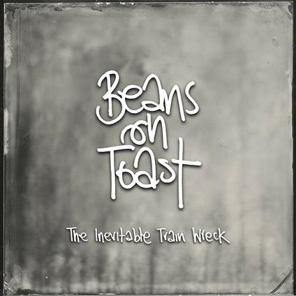 The Inevitable Train Wreck - CD Audio di Beans on Toast
