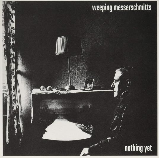 Nothing Yet - Vinile LP di Weeping Messerschmitts