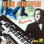 Ken Griffin-Skate On - CD Audio di Ken Griffin