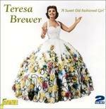 Teresa Brewer-A Sweet Old Fashioned Girl - CD Audio di Teresa Brewer