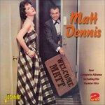 Matt Dennis-Welcome Matt (4 Complete Alb - CD Audio di Matt Dennis