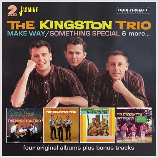 Make Way - Something Special & More - Four Original Albums Plus Bonus Tracks - CD Audio di Kingston Trio