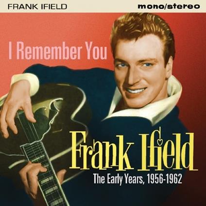 Frank Ifield-I Remember You (The Early Y - CD Audio di Frank Ifield