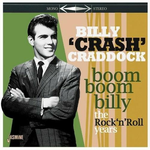 Boom Boom Billy. The Rock 'n' Roll Years - CD Audio di Billy Crash Craddock