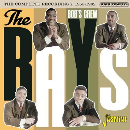 Bob's Crew - The Complete Recordings, 1955-1962 - CD Audio di Rays