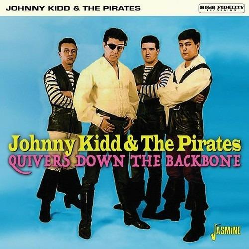 Quivers Down the Backbone - CD Audio di Johnny Kidd & the Pirates