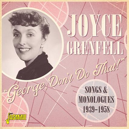 Joyce Grenfell-George Don'T Do That! Son - CD Audio di Joyce Grenfell