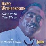 Gone with the Blues - CD Audio di Jimmy Witherspoon