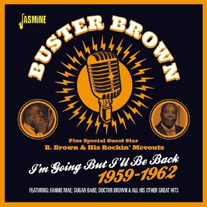 Buster Brown-I'M Going But I'Ll Be Back - CD Audio di Buster Brown