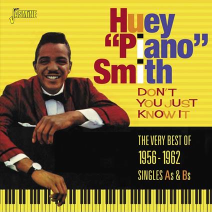 Huey 'Piano' Smith-Don'T You Just Know I - CD Audio di Huey Piano Smith