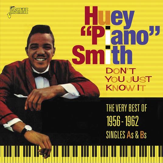 Huey 'Piano' Smith-Don'T You Just Know I - CD Audio di Huey Piano Smith