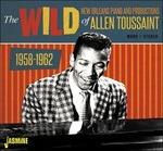Wild New Orleans Piano and Productions of Allen Toussaint 1958-1962