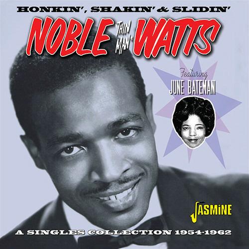 Honkin', Shakin' and Slidin'. A Singles Collection 1954-1962 - CD Audio di Noble Thin Man Watts