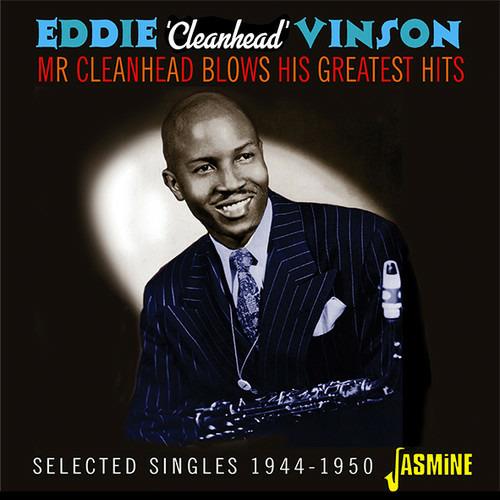 Mr.Cleanhead Blows His Greatest Hits. Selected Singles 1944-1950 - CD Audio di Eddie Cleanhead Vinson
