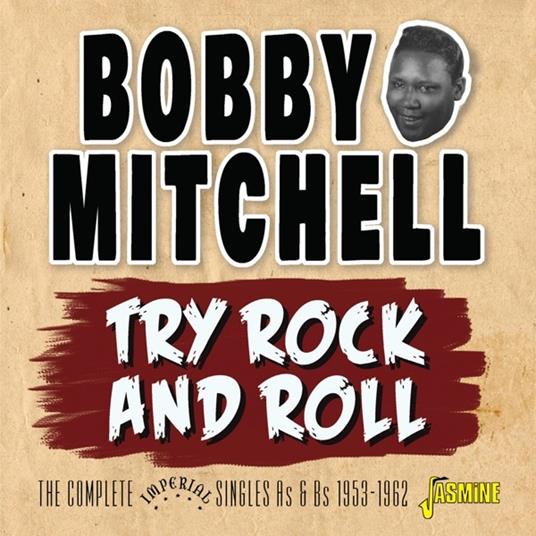 Bobby Mitchell-Try Rock And Roll (Comple - CD Audio di Bobby Mitchell