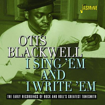 I Sing 'Em And I Write 'Em - CD Audio di Otis Blackwell