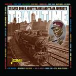 Train Time - 27 Blues Songs About Trains And Train Journeys