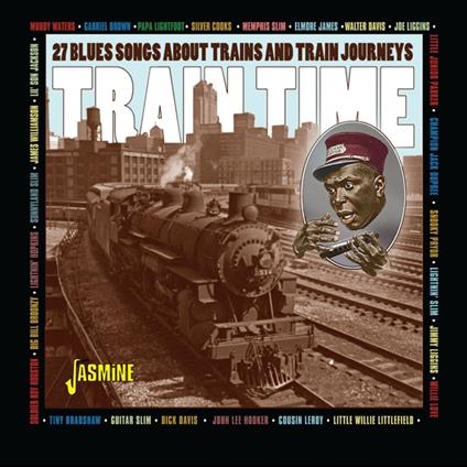 Train Time - 27 Blues Songs About Trains And Train Journeys - CD Audio