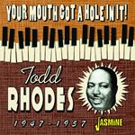 Your Mouth Got A Hole In It! 1947-1957