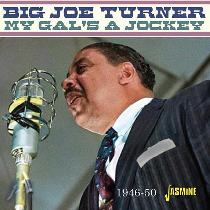 My Gal's A Jockey 1946 - CD Audio di Big Joe Turner