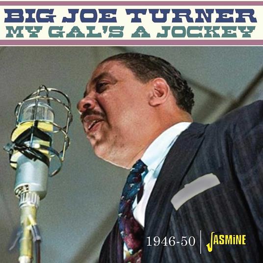 My Gal's A Jockey 1946 - CD Audio di Big Joe Turner