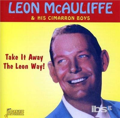 Take it Away the Leon Way! - CD Audio di Leon McAuliffe