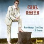 Carl Smith-Time Changes Everything - Mr - CD Audio di Carl Smith