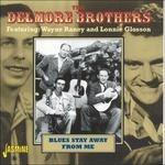 Delmore Brothers-Blues Stay Away From Me