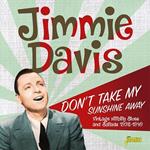 Jimmie Davis-Don'T Take My Sunshine Away