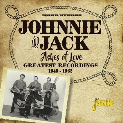 Ashes of Love - CD Audio di Johnnie & Jack