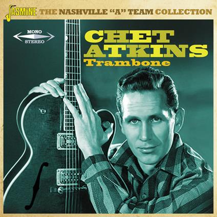 'Chet Atkins-Trambone (The Nashville ''A - CD Audio di Chet Atkins