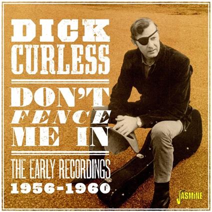 Don'T Fence Me In - CD Audio di Dick Curless
