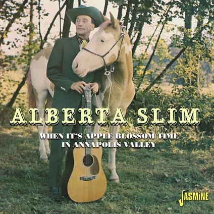 When It's Apple Blossom Time In Annapolis Valley - CD Audio di Alberta Slim