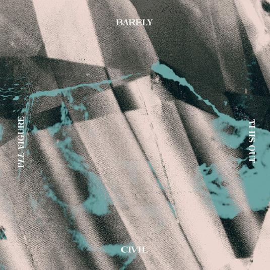 I'll Figure This Out - Vinile LP di Barely Civil