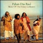 Music of the Honey Gatherers - CD Audio di Paban Das Baul