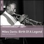 The Rough Guide to Jazz Legends. Miles Davis: Birth of a Legend